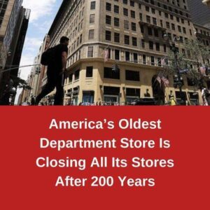 America’s oldest department store is closing all of its stores after 200 years