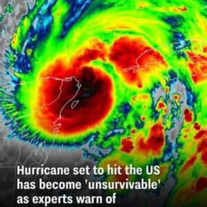 Hurricane set to hit the US has become ‘unsurvivable’ as experts wa:rn of catastrophic impact