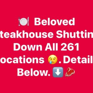Favorite Steak Restaurant Closes All 261..