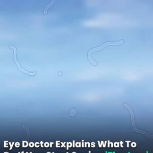 Eye Doctor Explains What To Do If You Start Seeing
