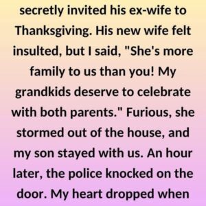I Invited My Son’s Ex-Wife to Thanksgiving Dinner — It Ended Tragically