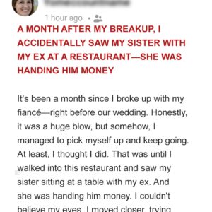 A Month After My Breakup, I Accidentally Saw My Sister with My Ex at a Restaurant — She Was Handing Him Money