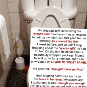 Our Stepdad Gifted My Mom a Pack of Toilet