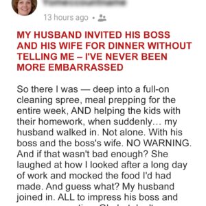 My Husband Invited His Boss and His Wife for Dinner Without Telling Me …