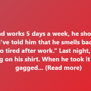 My Husband Refuses to Shower More Than Once a Week, It’s Gross