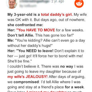 My Wife Told Me Tо Abandon My Daughter and Move out for a Few Weeks — When… My Wife Told Me Tо Abandon My Daughter and Move out for a Few Weeks — When…