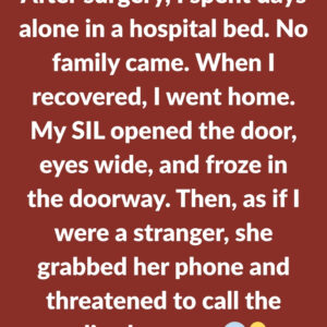 After My Surgery, My Sister-in-Law Shut Me Out of the Family