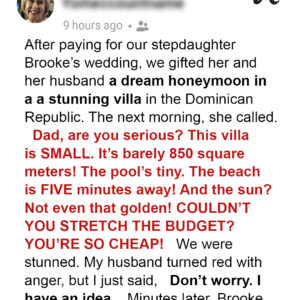 We Paid for My Stepdaughter’s Honeymoon, but She Called Us ‘Cheap’ — So We Taught Her We Paid for My Stepdaughter’s Honeymoon, but She Called Us ‘Cheap’ — So We Taught Her